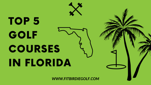 The Top 5 Golf Courses in Florida
